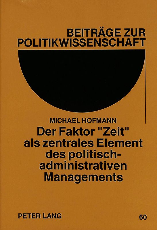Der Faktor «Zeit» als zentrales Element des politisch-administrativen Managements