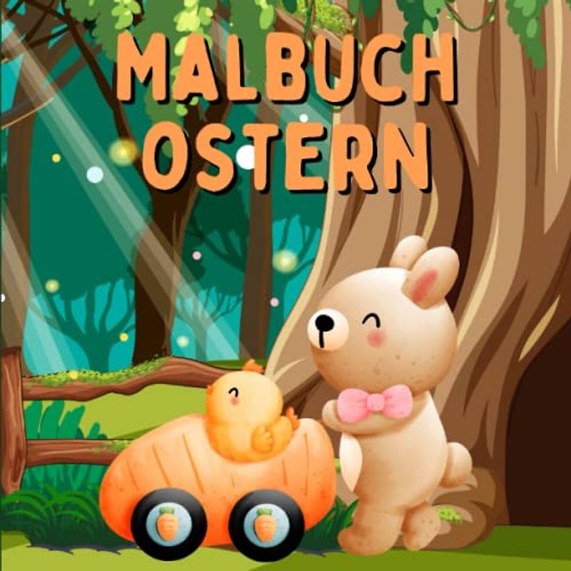 Malbuch Ostern: 50 Malvorlagen mit Ostermotiven, das perfekte Ostergeschenk für Kinder ab 3 Jahren.
