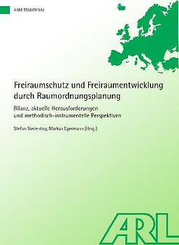 Freiraumschutz und Freiraumentwicklung durch Raumordnungsplanung