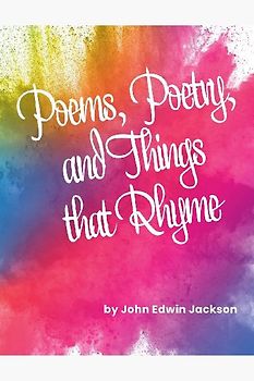 Poems, Poetry, and Things that Rhyme