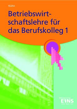 Betriebswirtschaftslehre / Betriebswirtschaftslehre für das Berufskolleg I
