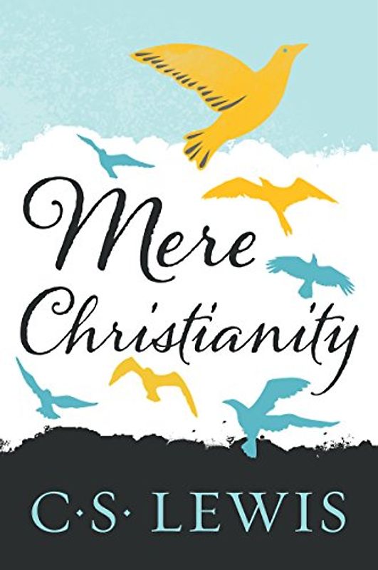 Mere Christianity: Collected Letters of C.S. Lewis No. 7 (C.S. Lewis Signature Classics) - C. S. Lewis
