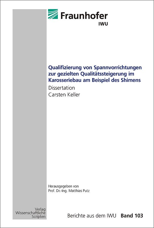 Qualifizierung von Spannvorrichtungen zur gezielten Qualitätssteigerung im Karosseriebau am Beispiel des Shimens