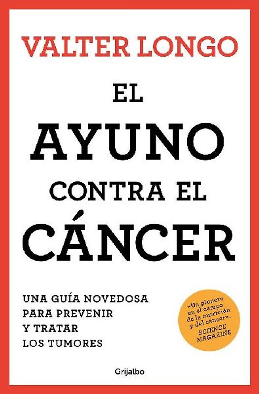El Ayuno Contra El Cáncer. Una Guía Revolucionaria Para Prevenir, Tratar Y Curar Los Tumores / Fasting Against Cancer
