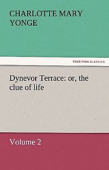 Dynevor Terrace: or, the clue of life - Volume 2