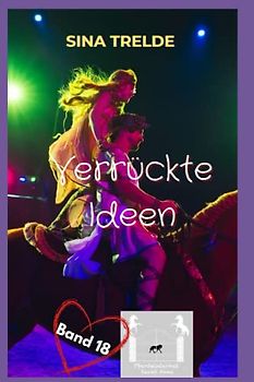 Verrückte Ideen (Pferdeinternat Sankt Anna, Band 18)