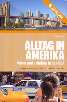 Alltag in Amerika. Leben und arbeiten in den USA