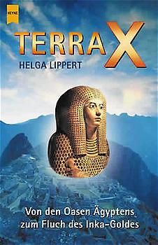 Terra-X. Von den Oasen Ägyptens zum Fluch des Inka-Goldes