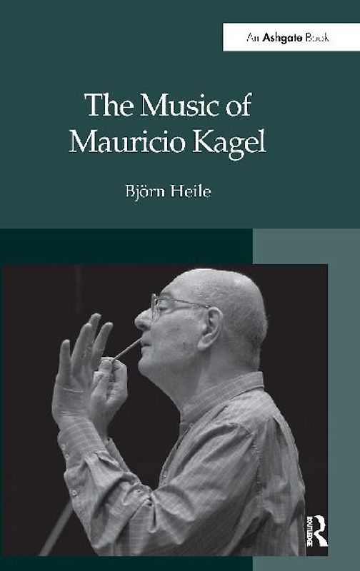The Music of Mauricio Kagel