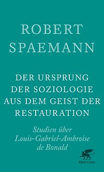 Der Ursprung der Soziologie aus dem Geist der Restauration