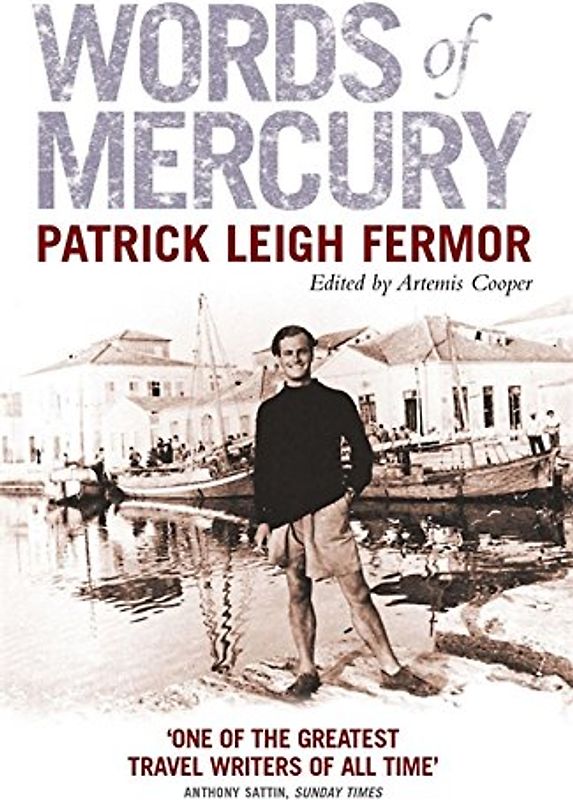 Words of Mercury - Patrick Leigh Fermor