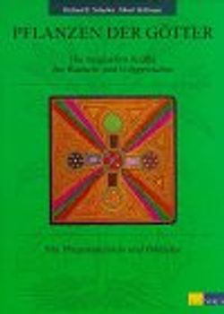 Pflanzen der Götter. Die magischen Kräfte der Rausch- und Giftgewächse. Mit Pflanzenlexikon und Bildatlas