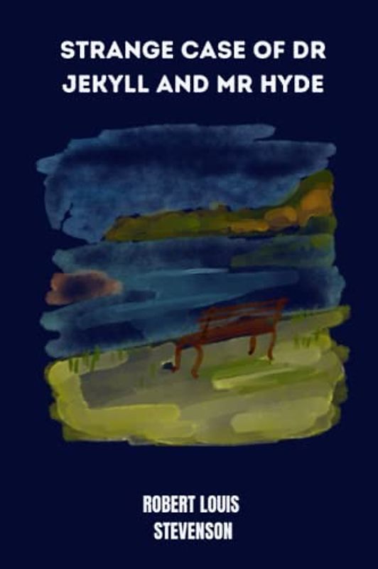 strange case of dr jekyll and mr hyde by Robert Louis Stevenson