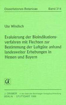 Evaluierung der Bioindikationsverfahren mit Flechten zur Bestimmung der Luftgüte anhand landesweiter Erhebungen in Hessen und Bayern
