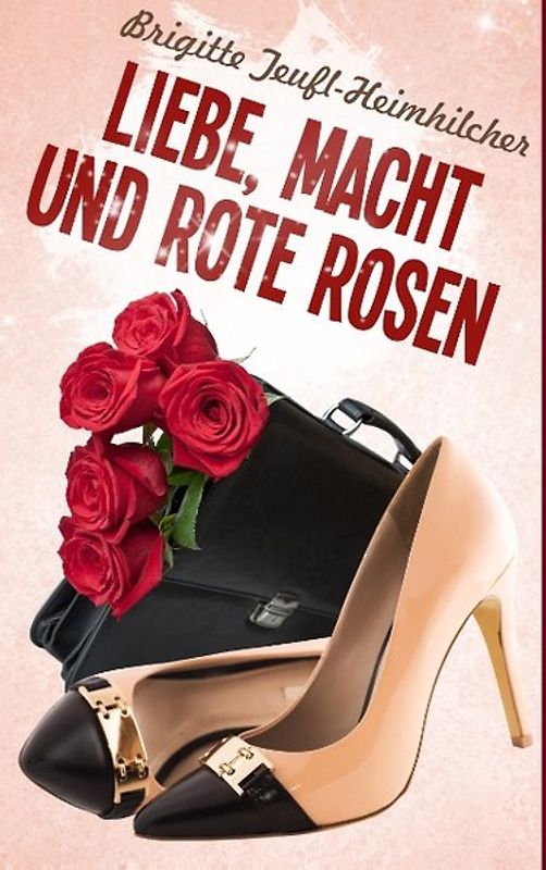 Liebe, Macht und rote Rosen