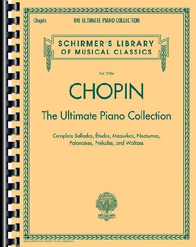 Chopin: The Ultimate Piano Collection: Schirmer Library of Classics Vol. 2104 (Schirmer's Library O