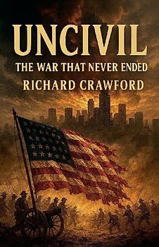 Uncivil The War That Never Ended