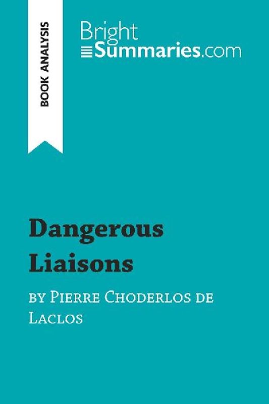 Dangerous Liaisons by Pierre Choderlos de Laclos (Book Analysis)
