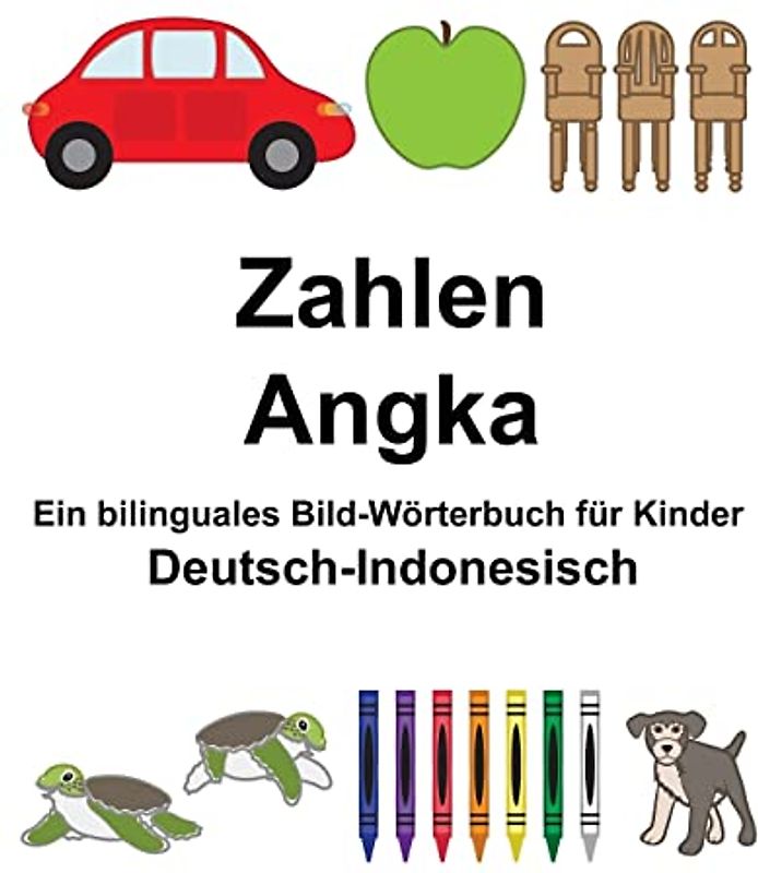 Deutsch-Indonesisch Zahlen/Angka Ein bilinguales Bild-Wörterbuch für Kinder (FreeBilingualBooks.com)
