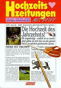 Hochzeitszeitungen mit Pfiff. Tolle Ideen und originelle Kopiervorlagen