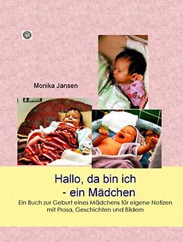 Hallo, da bin ich - ein Mädchen!