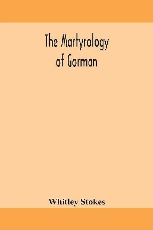 The martyrology of Gorman