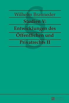 Studien V: Entwicklungen des Oeffentlichen und Privatrechts II