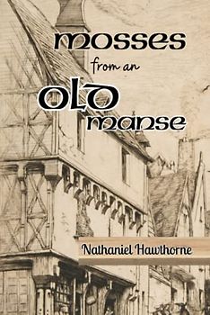 Mosses from an Old Manse: (Annotated)