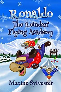 Ronaldo: The Reindeer Flying Academy: An Illustrated Early Readers Chapter Book for Kids 7-9