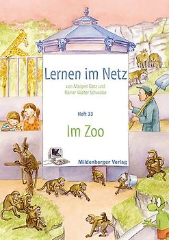 Lernen im Netz / Lernen im Netz - Heft 33: Im Zoo