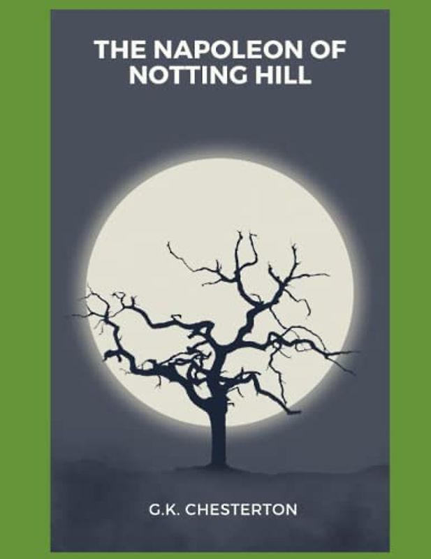 The Napoleon of Notting Hill: New Edition