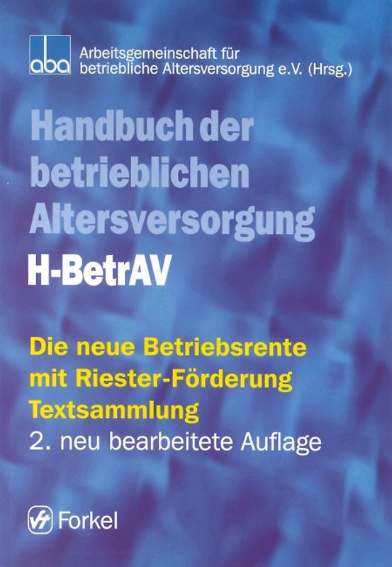 Die neue Betriebsrente mit Riester-Förderung. Textsammlung