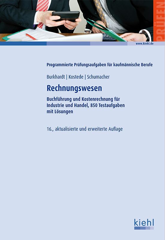 Rechnungswesen. Buchführung und Kostenrechnung für Industrie und Handel, 850 Testaufgaben mit Lösungen.