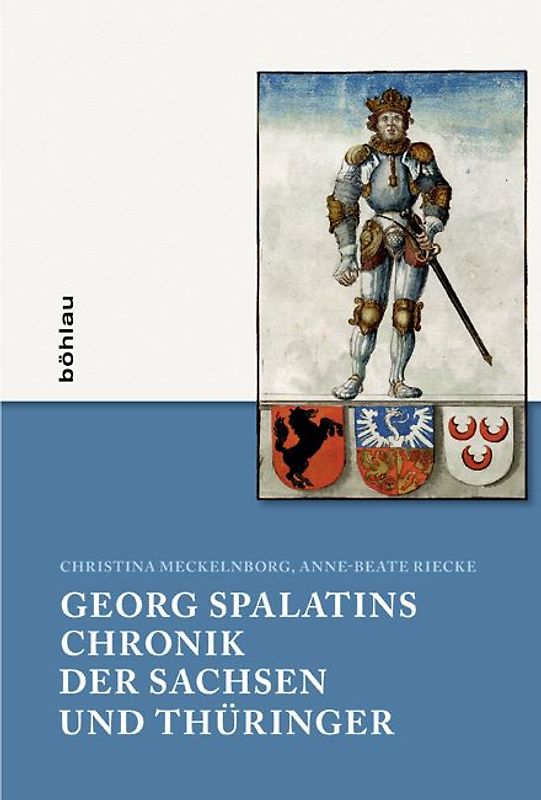 Georg Spalatins Chronik der Sachsen und Thüringer
