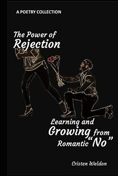 The Power of Rejection: Learning and Growing from Romantic “No”.