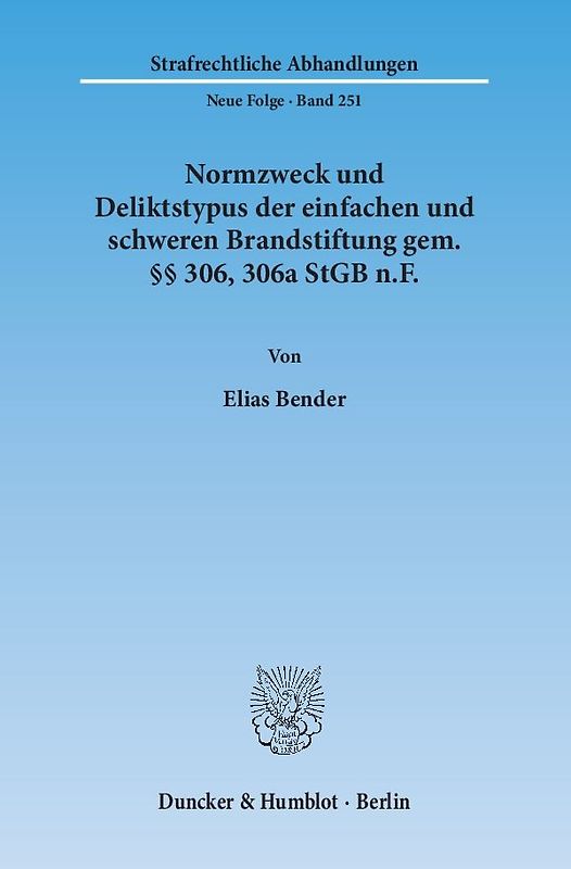 Normzweck und Deliktstypus der einfachen und schweren Brandstiftung gem. §§ 306, 306a StGB n.F.