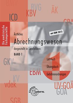 Ärztliches Abrechnungswesen dargestellt in Lernfeldern Band 1