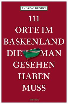 111 Orte im Baskenland, die man gesehen haben muss