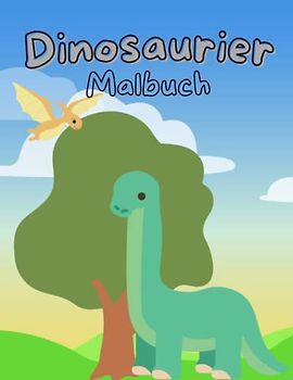 Dinosaurier Malbuch für Kinder ab 5 Jahren: Tolle Motive von liebevoll gestalteten Dinosauriern zum Ausmalen für alle Kinder, die Malhefte lieben