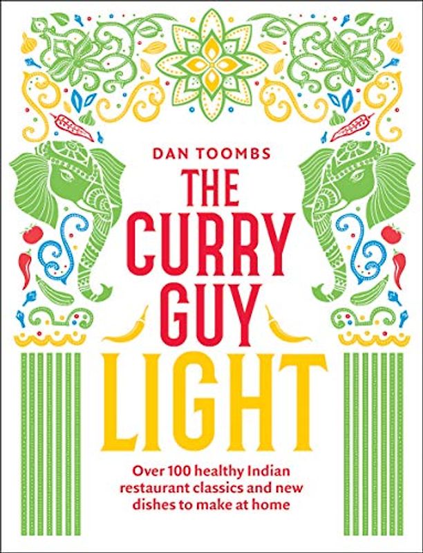 Toombs, D: The Curry Guy Light: Over 100 Lighter, Fresher Indian Curry Classics