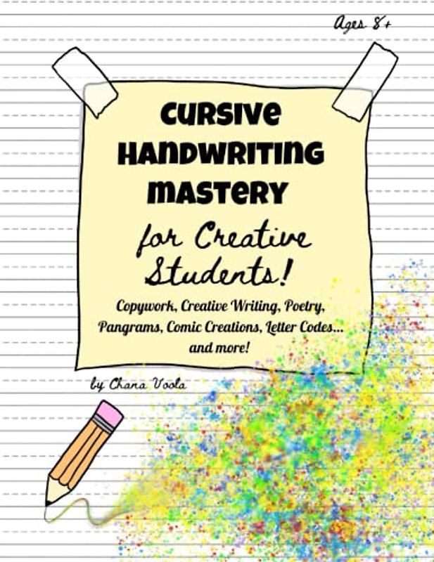Cursive Handwriting Mastery for Creative Students!: Copywork, Creative Writing, Pangrams, Comic Creations, Poetry