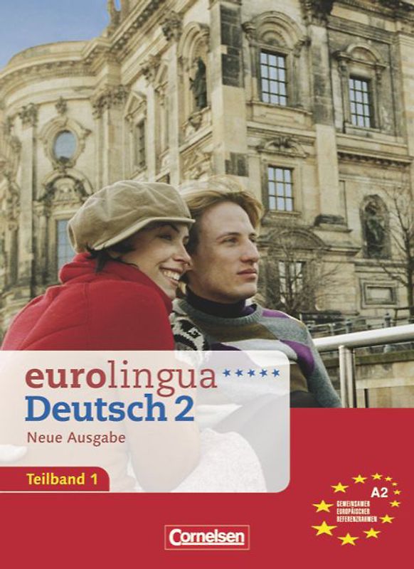 eurolingua. Deutsch als Fremdsprache - Neue Ausgabe / Teilband 1 des Gesamtbandes 2 (Einheit 1-8) - Europäischer Referenzrahmen: A2