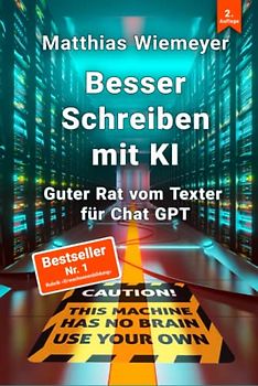 Besser Schreiben mit KI: Guter Rat vom Texter für ChatGPT