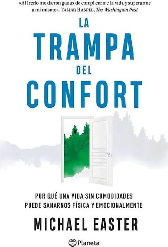 La Trampa del Confort: Por Qué Una Vida Sin Comodidades Puede Sanarnos Física Y Emocionalmente / The Comfort Crisis
