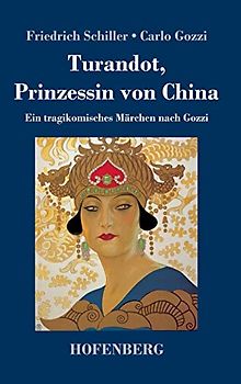 Turandot, Prinzessin von China: Ein tragikomisches Märchen nach Gozzi
