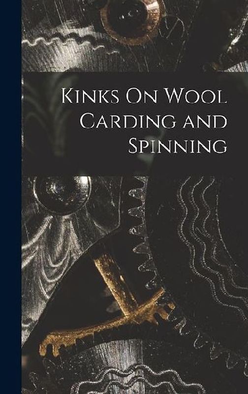 Kinks On Wool Carding and Spinning