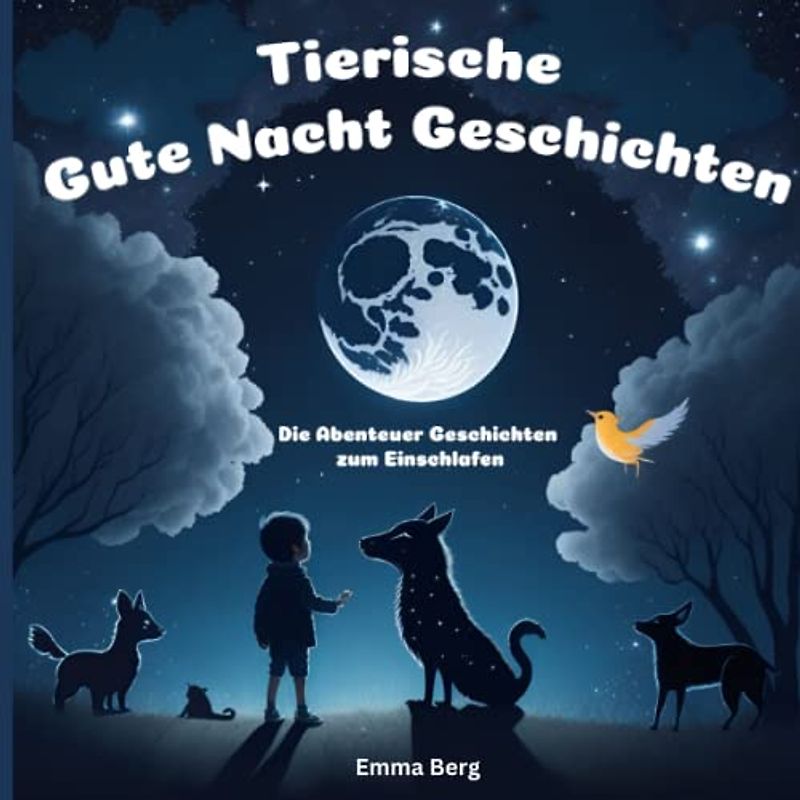 Die Abenteuer-Geschichten zum Einschlafen: Tierische Gute Nacht Geschichten mit Bildern zum Vorlesen ab 4 Jahren | Einschlafgeschichten mit Tieren
