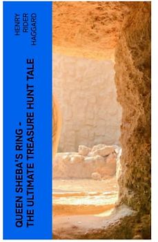 Queen Sheba's Ring - The Ultimate Treasure Hunt Tale