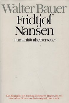 Fridtjof Nansen. Humanität als Abenteuer - Walter Bauer