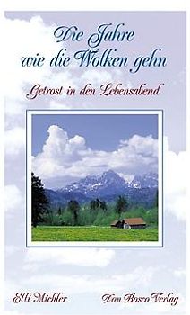 Die Jahre wie die Wolken gehn